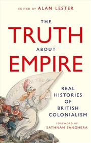 Buy The Truth About Empire: Real Stories of British Colonialism