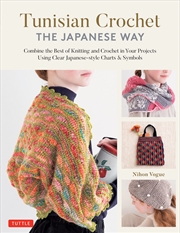 Buy Tunisian Crochet - The Japanese Way: Combine the Best of Knitting and Crochet Using Clear Japanese-s