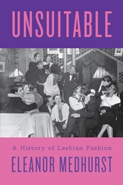 Buy Unsuitable: A History of Lesbian Fashion