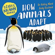 Buy Zany Brainy Animals: How Animals Adapt (hardcover)