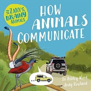 Buy Zany Brainy Animals: How Animals Communicate (hardcover)