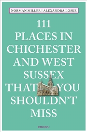 Buy 111 Places in Chichester and West Sussex That You Shouldn't Miss