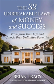 Buy The 32 Unbreakable Laws of Money and Success: Transform Your Life and Unlock Your Unlimited Potentia