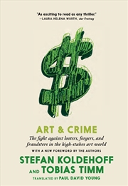 Buy Art & Crime: The Fight Against Looters, Forgers, and Fraudsters in the High-Stakes Art World