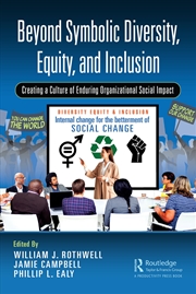 Buy Beyond Symbolic Diversity, Equity, and Inclusion: Creating a Culture of Enduring Organizational Soci