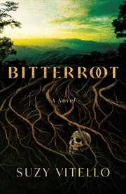 Buy Bitterroot: A Novel