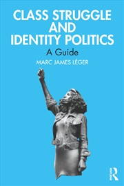 Buy Class Struggle and Identity Politics: A Guide