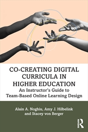 Buy Co-Creating Digital Curricula in Higher Education: An Instructor’s Guide to Team-Based Online Learni