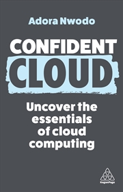 Buy Confident Cloud: Uncover the Essentials of Cloud Computing (Confident Series, 17)