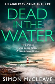 Buy Dead in the Water: The unputdownable new gripping crime thriller from the author of the bestselling