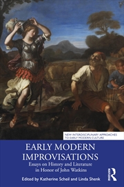 Buy Early Modern Improvisations: Essays on History and Literature in Honor of John Watkins (New Interdis