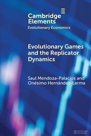 Buy Evolutionary Games and the Replicator Dynamics (Elements in Evolutionary Economics)