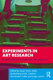 Buy Experiments in Art Research: How Do We Live Questions Through Art?