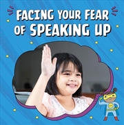 Buy Facing Your Fear of Speaking Up