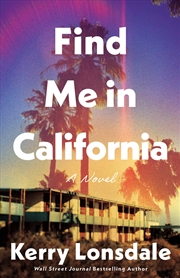 Buy Find Me in California: A Novel