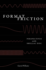 Buy Format Friction: Perspectives on the Shellac Disc (New Material Histories of Music)