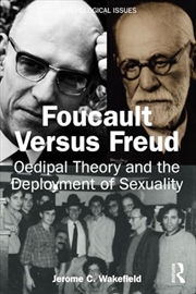 Buy Foucault Versus Freud: Oedipal Theory and the Deployment of Sexuality (Psychological Issues)