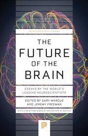 Buy The Future of the Brain: Essays by the World's Leading Neuroscientists (Princeton Science Library, 1