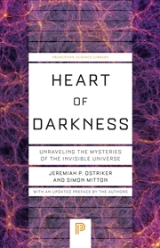 Buy Heart of Darkness: Unraveling the Mysteries of the Invisible Universe (Princeton Science Library, 14