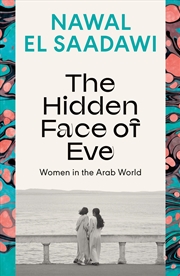 Buy The Hidden Face of Eve: Women in the Arab World