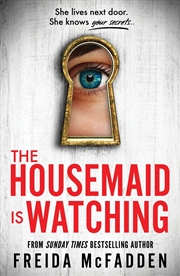 Buy The Housemaid Is Watching: From the Sunday Times Bestselling Author of the Housemaid (International