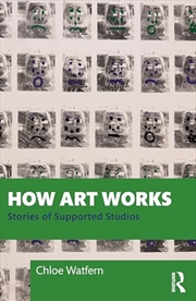 Buy How Art Works: Stories from Supported Studios