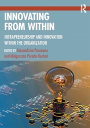 Buy Innovating From Within: Intrapreneurship and Innovation Within the Organization