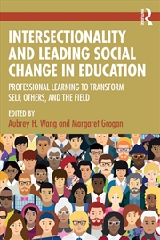 Buy Intersectionality and Leading Social Change in Education: Professional Learning to Transform Self, O