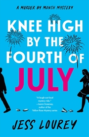 Buy Knee High by the Fourth of July (Murder by Month Mystery)