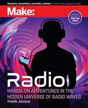 Buy Make: Radio: Learn about radio through electronics, wireless experiments, and projects