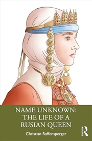 Buy Name Unknown: The Life of a Rusian Queen