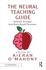 Buy The Neural Teaching Guide: Authentic Strategies from Brain-Based Classrooms