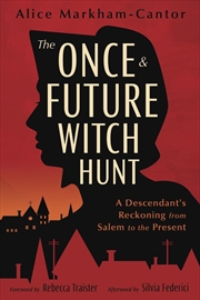 Buy The Once & Future Witch Hunt: A Descendant's Reckoning from Salem to the Present