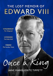 Buy Once a King: The Lost Memoir of Edward VIII