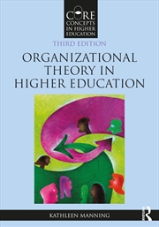 Buy Organizational Theory in Higher Education (Core Concepts in Higher Education)