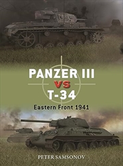 Buy Panzer III vs T-34: Eastern Front 1941 (Duel, 136)