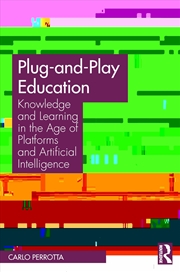 Buy Plug-and-Play Education: Knowledge and Learning in the Age of Platforms and Artificial Intelligence