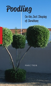 Buy Poodling: On the Just Shaping of Shrubbery