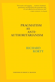 Buy Pragmatism as Anti-Authoritarianism