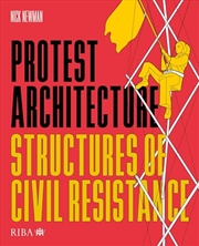 Buy Protest Architecture: Structures of civil resistance