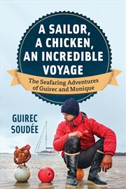 Buy The Incredible Voyage: The Round-the-World Adventures of a Young Sailor and a Seafaring Chicken