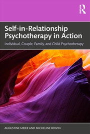 Buy Self-in-Relationship Psychotherapy in Action: Individual, Couple, Family and Child Psychotherapy