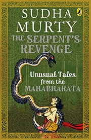 Buy The Serpent's Revenge: Unusual Tales from the Mahabharata