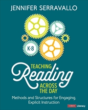 Buy Teaching Reading Across the Day, Grades K-8: Methods and Structures for Engaging Explicit Instructio