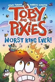 Buy Toby And The Pixies: Worst King Ever!