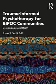 Buy Trauma-Informed Psychotherapy for BIPOC Communities: Decolonizing Mental Health