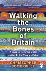 Buy Walking the Bones of Britain: A 3 Billion Year Journey from the Outer Hebrides to the Thames Estuary