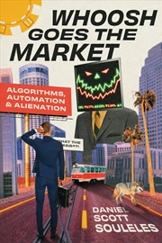 Buy Whoosh Goes the Market: Algorithms, Automation, and Alienation