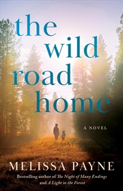 Buy The Wild Road Home: A Novel