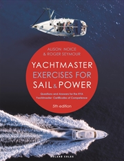 Buy Yachtmaster Exercises for Sail and Power: Questions and Answers for the RYA Yachtmaster® Certificate